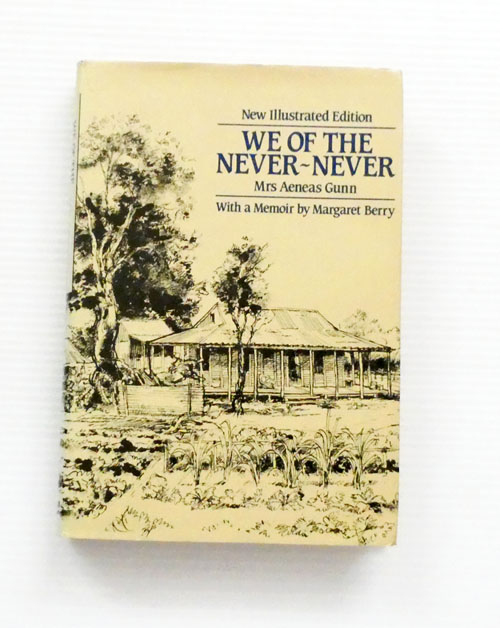We of the Never Never with a Memoir by Margaret Berry (New Illustrated Edition)