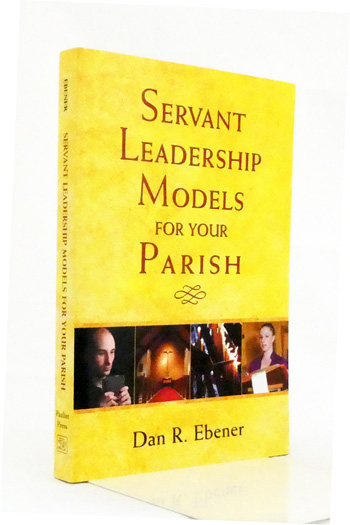 Servant Leadership Models for Your Parish