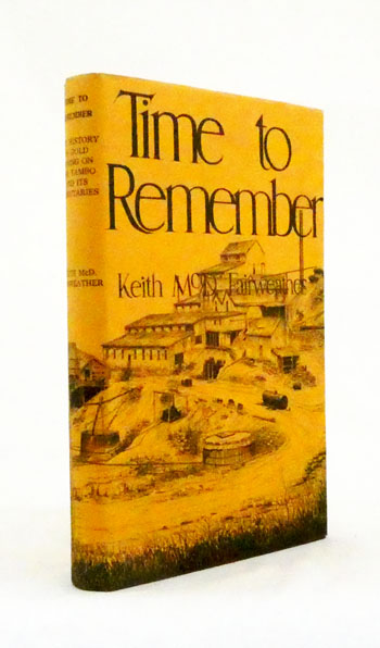 Time to Remember. The History of Gold Mining on the Tambo and its Tributaries