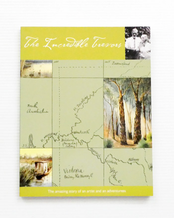 The Incredible Trevors. The Amazing Story of an Artist and an Adventuress