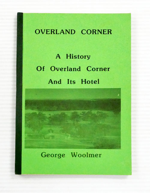Overland Corner. A History of Overland Corner and its Hotel