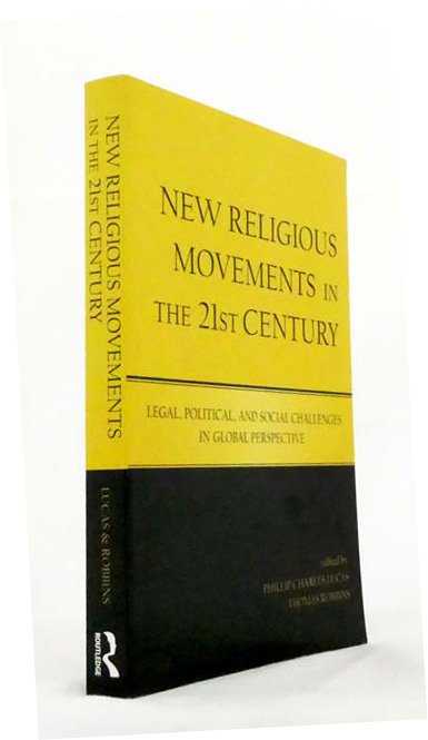 New Religious Movements in the Twenty-First Century : Legal, Political, and Social Challenges in Global Perspective
