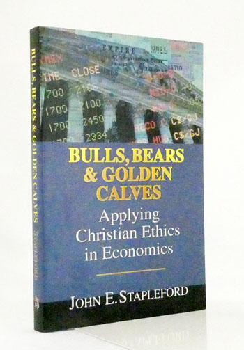 Image for Bulls, Bears & Golden Calves. Applying Christian Ethics in Economics Bulls, Bears & Golden Calves. Applying Christian Ethics in Economics
