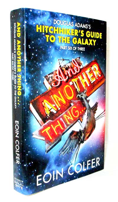 And Another Thing. Douglas Adam's Hitchhiker's Guide to the Galaxy Part Six of Three