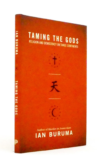 Taming The Gods. Religion and Democracy on Three Continents