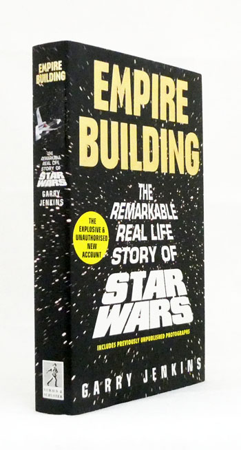 Empire Building The remarkable real-life story of Star Wars
