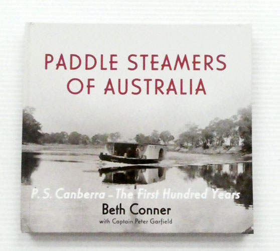 Paddle Steamers of Australia. P.S. Canberra - The First Hundred Years