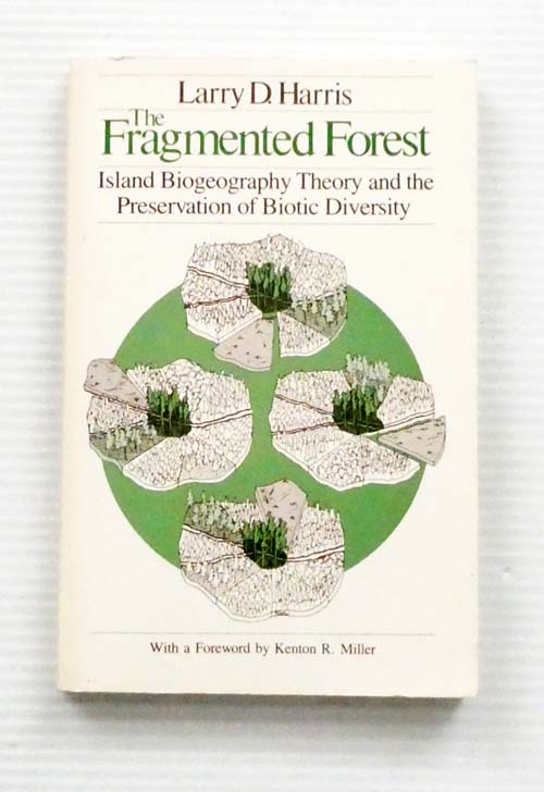 The Fragmented Forest. Island Biogeography Theory and the Preservation of Biotic Diversity