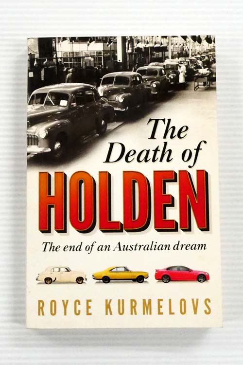 The Death of Holden. The End of an Australian Dream [Signed]