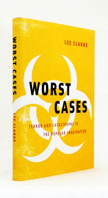 Worst Cases :Terror and Catastrophe in the Popular Imagination