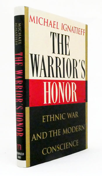 The Warrior's Honor : Ethnic War and the Modern Conscience