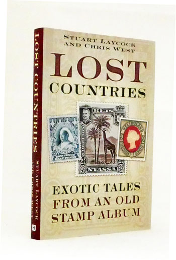Lost Countries. Exotic Tales From An Old Stamp Album
