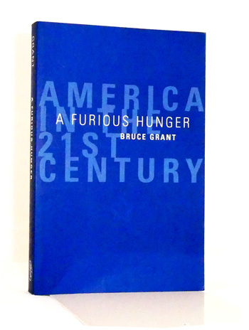 A Furious Hunger America in the 21st Century