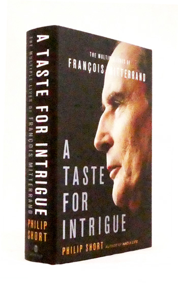 Image for A Taste for Intrigue. The Multiple Lives of Franois Mitterrand A Taste for Intrigue. The Multiple Lives of Franois Mitterrand