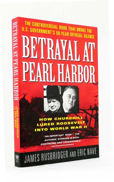 Image for Betrayal at Pearl Harbor How Churchill lured Roosevelt into World War II Betrayal at Pearl Harbor How Churchill lured Roosevelt into World War II