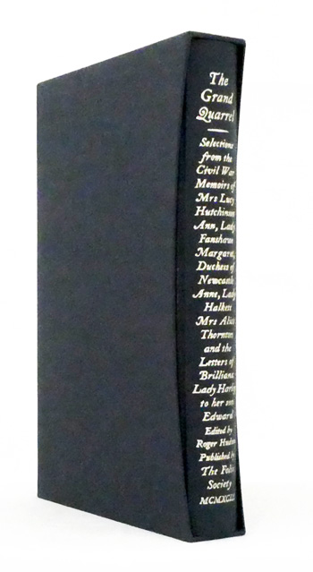 The Grand Quarrel: From the Civil War Memoirs of Mrs Lucy Hutchinson; Mrs Alice Thornton; Ann, Lady Fanshawe; Margaret, Duchess of Newcastle; Anne, Lady Halkett, & the Letters of Brilliana, Lady Harley