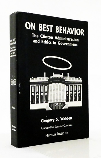 On Best Behavior The Clinton Administration and Ethics in Government