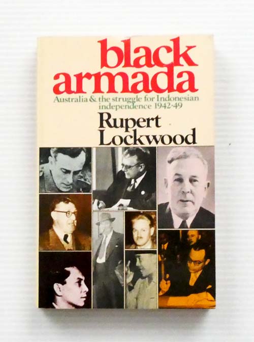 Black Armada. Australia and the Struggle for Indonesian Independence 1942-49