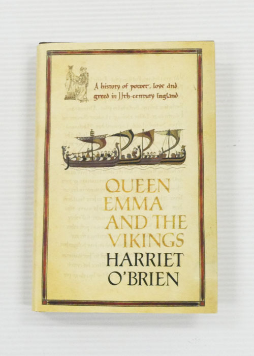 Queen Emma and the Vikings. A History of Power, Love and Greed in the Eleventh-Century England