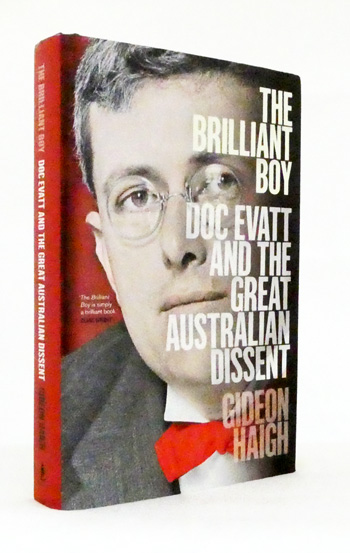 Image for The Brilliant Boy. Doc Evatt and the Great Australian Dissent The Brilliant Boy. Doc Evatt and the Great Australian Dissent