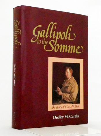 Image for Gallipoli to the Somme : The Story of C.E.W. Bean Gallipoli to the Somme : The Story of C.E.W. Bean