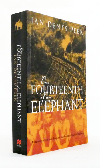 One Fourteenth of an Elephant. A memoir of life and death on the Burma-Thailand Railway