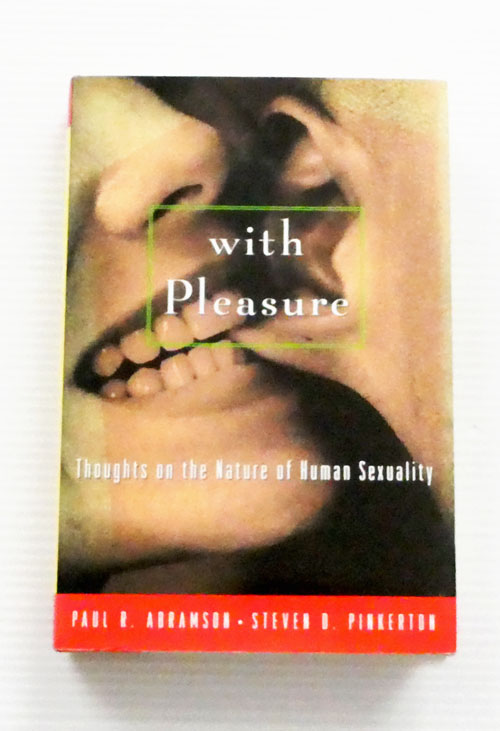 With Pleasure : Thoughts on the Nature of Human Sexuality