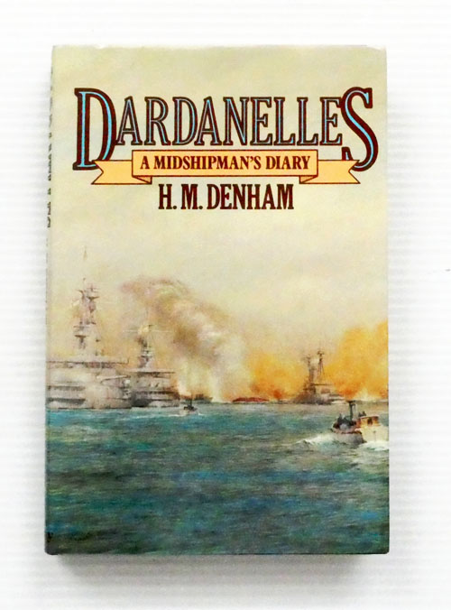Dardanelles. A Midshipman's Diary 1915-1916