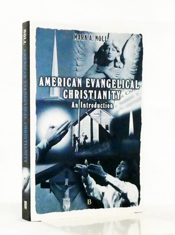American Evangelical Christianity An Introduction