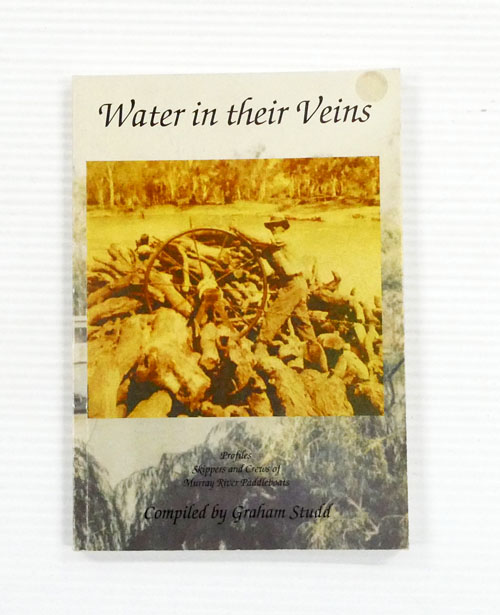 Water in Their Veins. Profiles of Skippers and Crews of Murray River Paddleboats