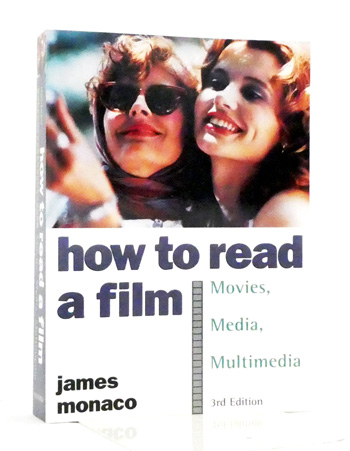 How to Read a Film The World of Movies, Media, and Multimedia. Language, History, Theory (3rd Revised Edition)