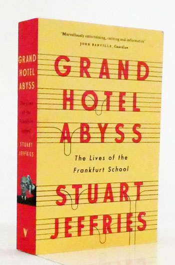 Grand Hotel Abyss. The Lives of the Frankfurt School