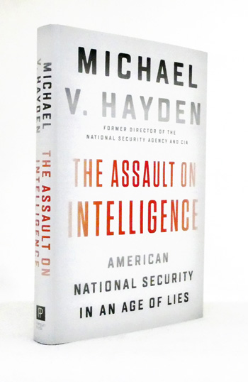 The Assault on Intelligence: American National Security in an Age of Lies