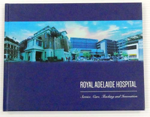 Royal Adelaide Hospital. Service, Care, Teaching and Innovation