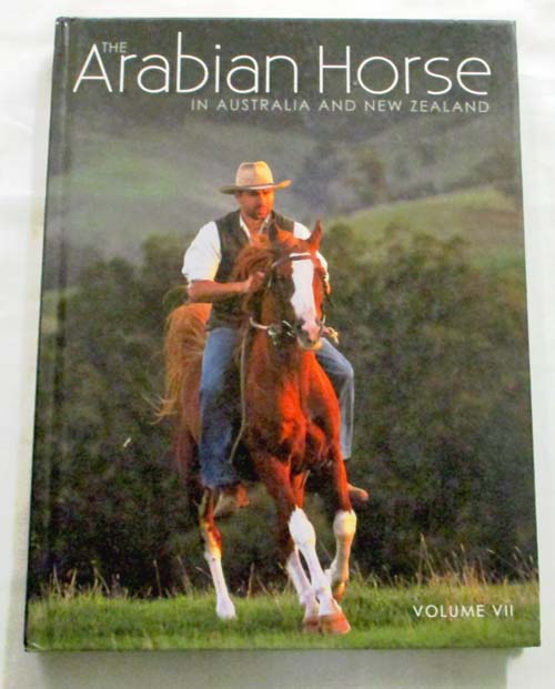 Image for The Arabian Horse in Australia and New Zealand Volume VII The Arabian Horse in Australia and New Zealand Volume VII