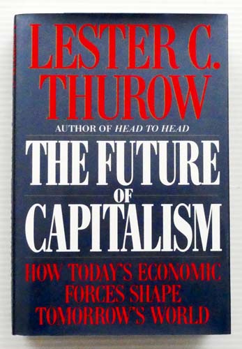 The Future of Capitalism. How today's economic forces shape tomorrow's world