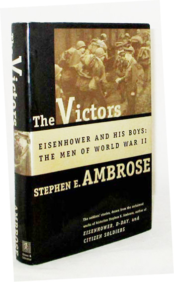 Image for The Victors. Eisenhower and His Boys: The Men of World War II The Victors. Eisenhower and His Boys: The Men of World War II