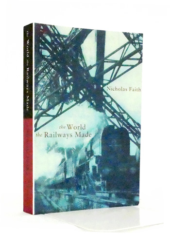 Image for The World The Railways Made The World The Railways Made