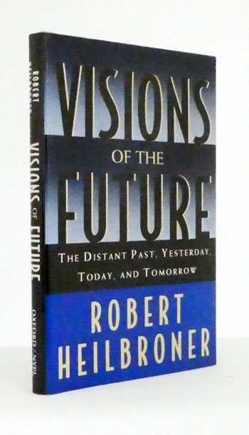 Visions of the Future : The Distant Past, Yesterday, Today, and Tomorrow