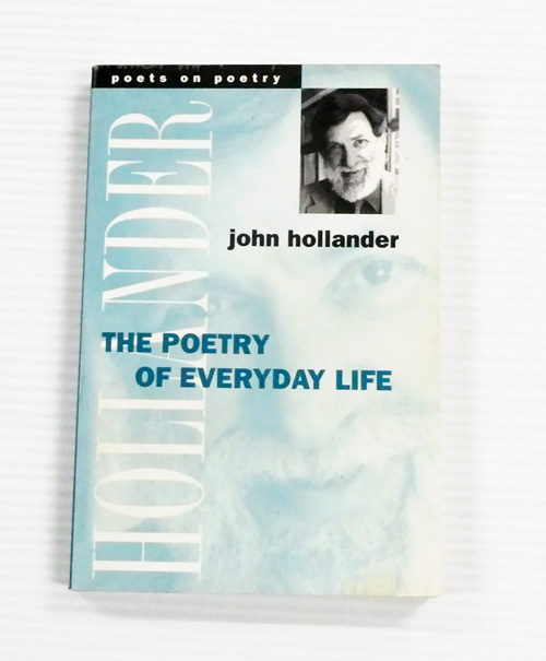 The Poetry of Everyday Life (Poets on Poetry Series)