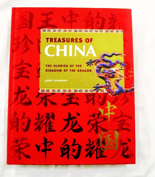 Image for Treasures of China The Glories of the Kingdom of the Dragon Treasures of China The Glories of the Kingdom of the Dragon