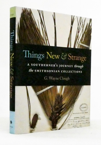 Image for Things New & Strange. A Southerner's Journey through the Smithsonian Collections Things New & Strange. A Southerner's Journey through the Smithsonian Collections