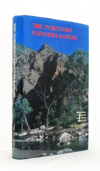 The Northern Flinders Ranges. Mountains, Minerals and Mines 1850-1920