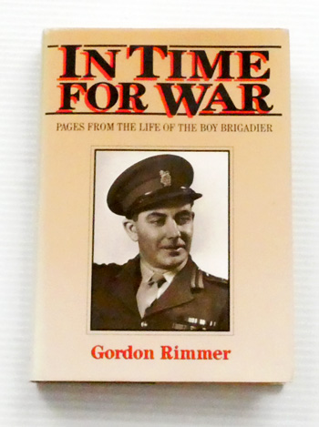 In Time for War. Pages from the Life of the Boy Brigadier. The Biography of John O'Brien