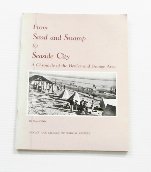Image for From Sand and Swamp to Seaside City: A Chronicle of the Henley and Grange Area 1836-1986 From Sand and Swamp to Seaside City: A Chronicle of the Henley and Grange Area 1836-1986