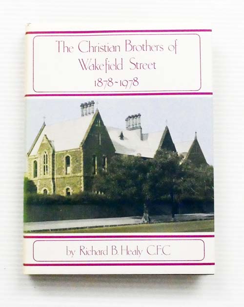 Image for The Christian Brothers of Wakefield Street 1878-1978 The Christian Brothers of Wakefield Street 1878-1978