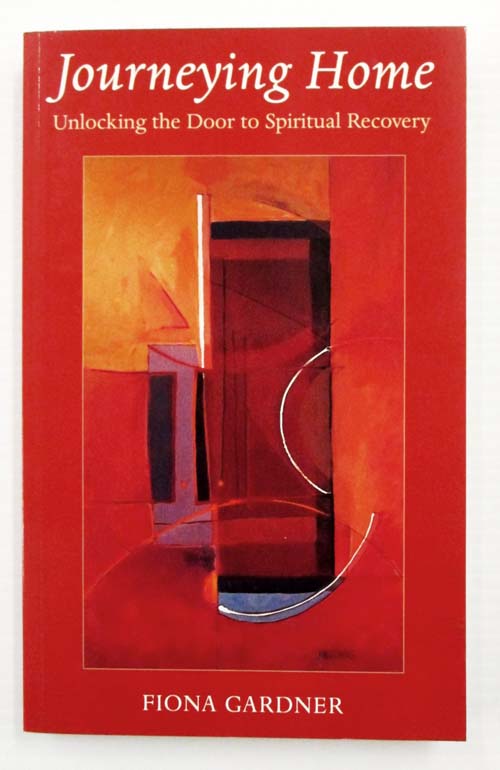 Image for Journeying Home. Unlocking the Door to Spiritual Recovery Journeying Home. Unlocking the Door to Spiritual Recovery