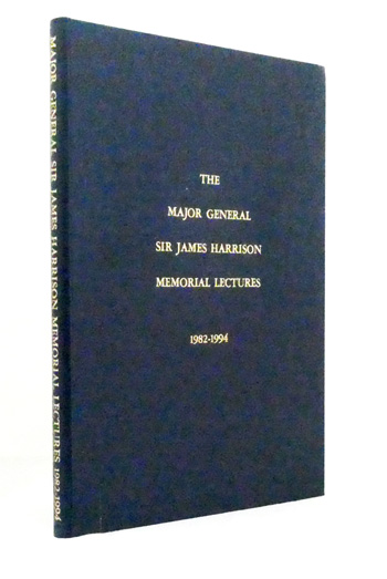 Image for The Major General Sir James Harrison Memorial Lectures 1982-1994 The Major General Sir James Harrison Memorial Lectures 1982-1994