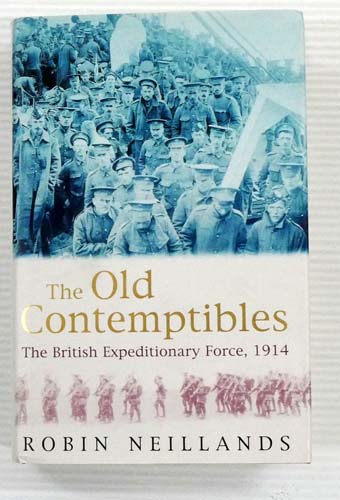 The Old Contempibles. The British Expeditionary Force, 1914