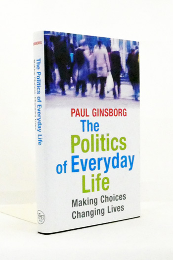 The Politics of Everyday Life : Making Choices, Changing Lives